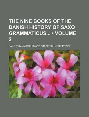 Book cover for The Nine Books of the Danish History of Saxo Grammaticus (Volume 2)