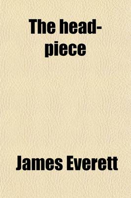 Book cover for The Head-Piece; Or, Phrenology Opposed to Divine Revelation, by James the Less. Or, Phrenology Opposed to Divine Revelation, by James the Less