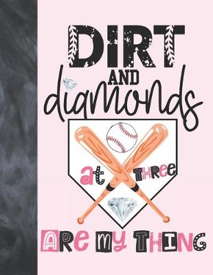 Book cover for Dirt And Diamonds At Three Are My Thing