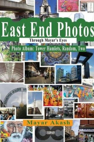 Cover of East End Photos Through Mayar's Eyes Tower Hamlets Random Two