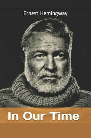Cover of In Our Time by Ernest Hemingway
