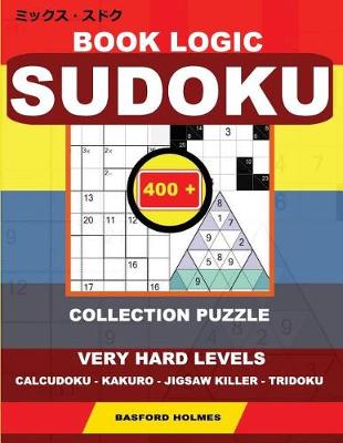 Cover of Book logic Sudoku. 400 collection puzzle.