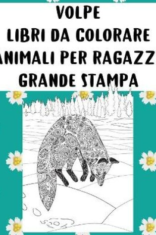 Cover of Libri da colorare - Grande stampa - Animali per ragazze - Volpe