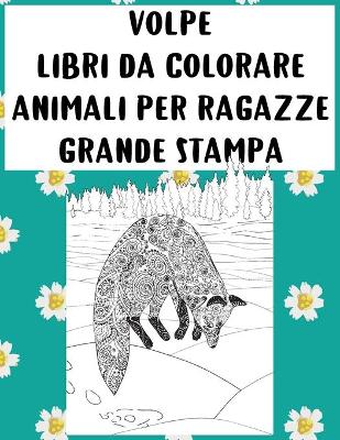 Book cover for Libri da colorare - Grande stampa - Animali per ragazze - Volpe