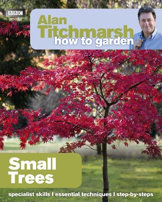 Book cover for Alan Titchmarsh How to Garden: Small Trees