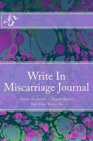 Cover of Write In Miscarriage Journal