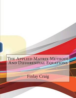 Book cover for The Applied Matrix Methods and Differential Equations