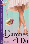 Book cover for Damned If I Do