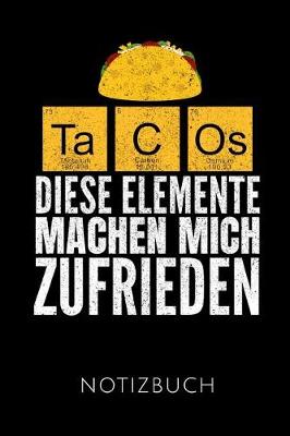 Book cover for Tacos Diese Elemente Machen Mich Zufrieden Notizbuch