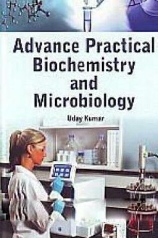 Cover of Advance Practical Biochemistry and Microbiology