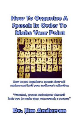 Cover of How To Organize A Speech In Order To Make Your Point