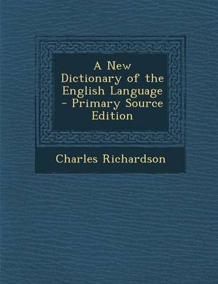 Book cover for A New Dictionary of the English Language - Primary Source Edition