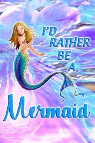 Cover of I'd Rather Be a Mermaid