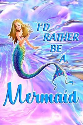 Book cover for I'd Rather Be a Mermaid