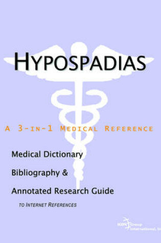 Cover of Hypospadias - A Medical Dictionary, Bibliography, and Annotated Research Guide to Internet References