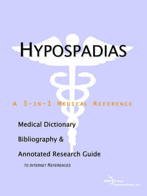 Book cover for Hypospadias - A Medical Dictionary, Bibliography, and Annotated Research Guide to Internet References