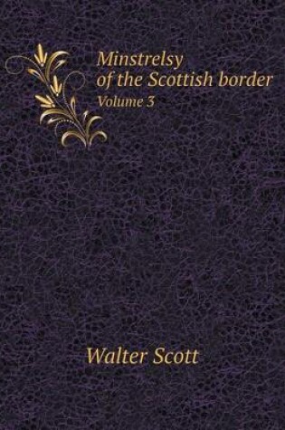 Cover of Minstrelsy of the Scottish border Volume 3