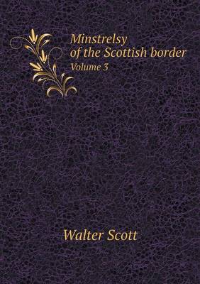 Book cover for Minstrelsy of the Scottish border Volume 3