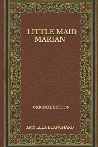 Cover of Little Maid Marian - Original Edition