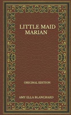 Book cover for Little Maid Marian - Original Edition