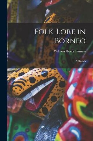 Cover of Folk-lore in Borneo