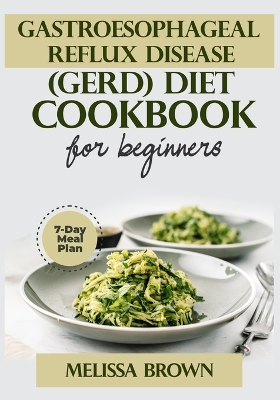 Book cover for Gastroesophageal Reflux Disease (GERD) Diet Cookbook For Beginners