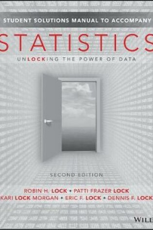 Cover of Student Solutions Manual to accompany Statistics: Unlocking the Power of Data, 2e