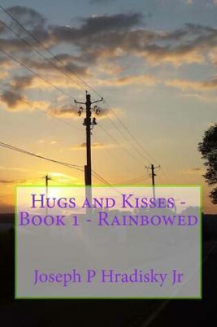 Cover of Hugs and Kisses - Book 1 - Rainbowed
