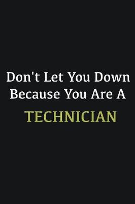 Book cover for Don't let you down because you are a Technician