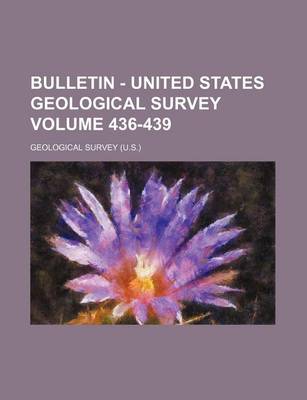 Book cover for Bulletin - United States Geological Survey Volume 436-439