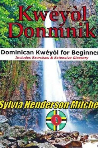 Cover of Kweyol Donmnik: Dominican Kweyol for Beginners