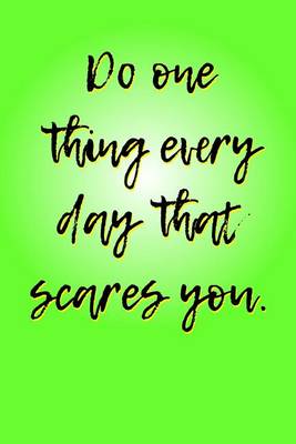 Book cover for Do One Thing Every Day That Scares You.