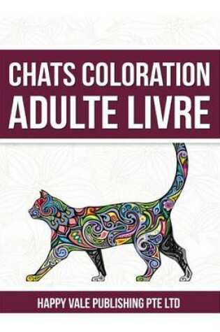 Cover of Chats Coloration Adulte Livre