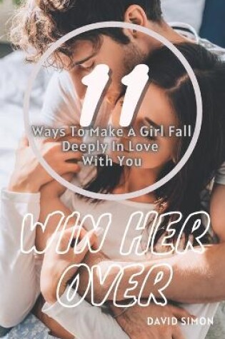 Cover of 11 Ways To Make A Girl Fall Deeply In Love With You