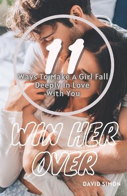 Book cover for 11 Ways To Make A Girl Fall Deeply In Love With You