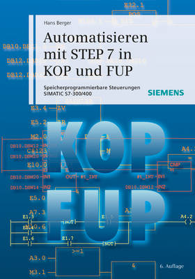 Book cover for Automatisieren mit STEP 7 in KOP und FUP 6e - Speicherprogrammierbare Steuerungen SIMATIC S7-300/400