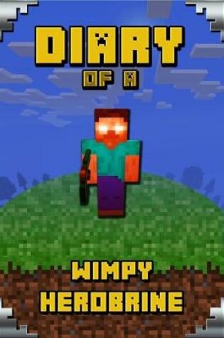 Cover of Diary of a Wimpy Herobrine