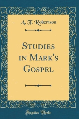 Cover of Studies in Mark's Gospel (Classic Reprint)