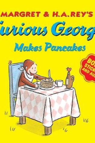 Cover of Curious George Makes Pancakes (with Bonus Stickers and Audio)