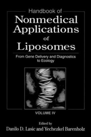 Cover of Handbook of Nonmedical Applications of Liposomes, Vol IV From Gene Delivery and Diagnosis to Ecology