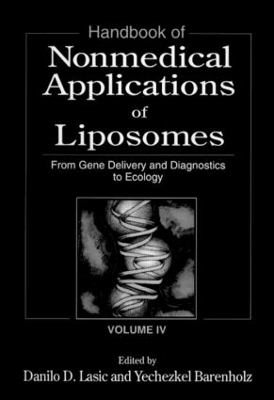 Book cover for Handbook of Nonmedical Applications of Liposomes, Vol IV From Gene Delivery and Diagnosis to Ecology