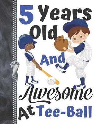 Book cover for 5 Years Old And Awesome At Tee-Ball