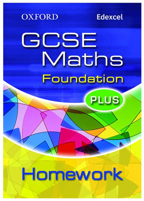 Book cover for Oxford GCSE Maths for Edexcel: Foundation Plus Homework Book