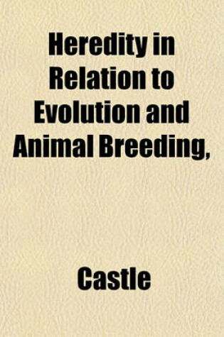 Cover of Heredity in Relation to Evolution and Animal Breeding,