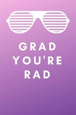 Book cover for Grad You're Rad