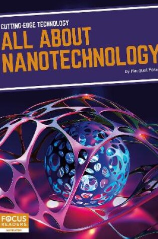 Cover of Cutting-Edge Technology: All About Nanotechnology