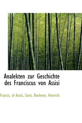 Book cover for Analekten Zur Geschichte Des Franciscus Von Assisi