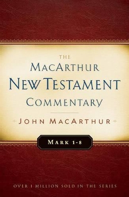 Book cover for Mark 1-8 Macarthur New Testament Commentary