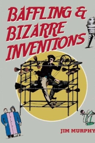 Cover of Baffling & Bizarre Inventions