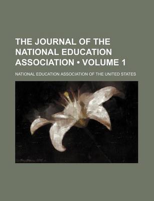 Book cover for The Journal of the National Education Association (Volume 1)